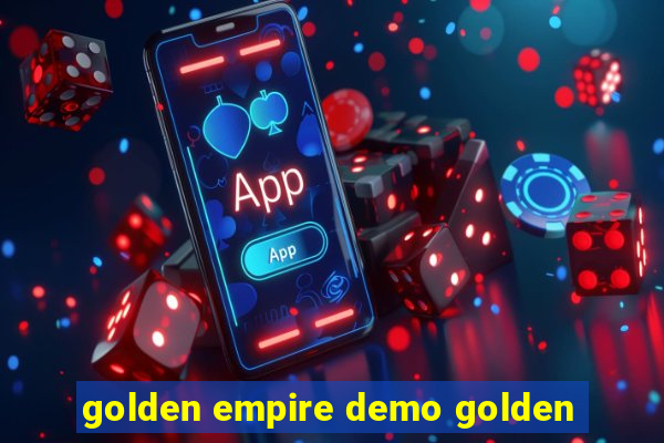 golden empire demo golden